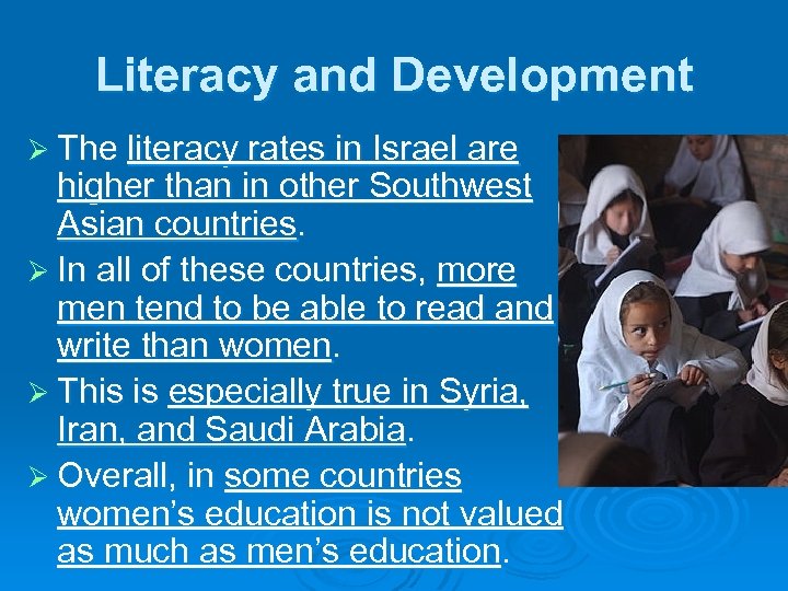 Literacy and Development Ø The literacy rates in Israel are higher than in other