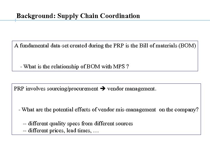 Background: Supply Chain Coordination A fundamental data-set created during the PRP is the Bill