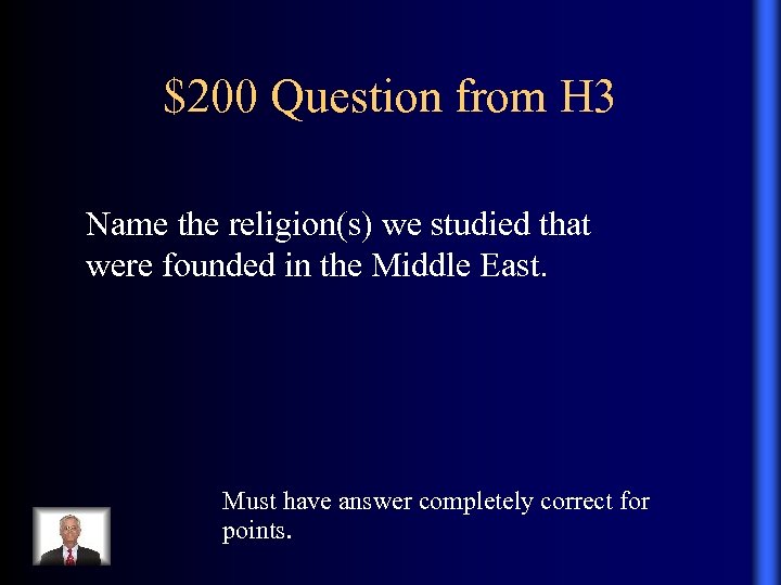 $200 Question from H 3 Name the religion(s) we studied that were founded in