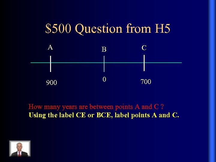 $500 Question from H 5 A B C 900 0 700 How many years