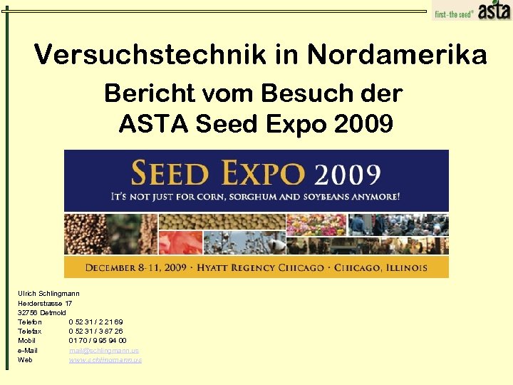 Versuchstechnik in Nordamerika Bericht vom Besuch der ASTA Seed Expo 2009 Ulrich Schlingmann Herderstrasse