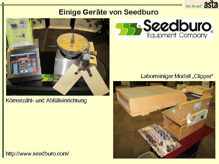 Einige Geräte von Seedburo Laborreiniger Modell „Clipper“ Körnerzähl- und Abfülleinrichtung http: //www. seedburo. com/