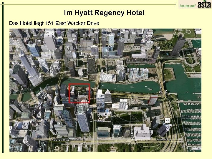 Im Hyatt Regency Hotel Das Hotel liegt 151 East Wacker Drive 