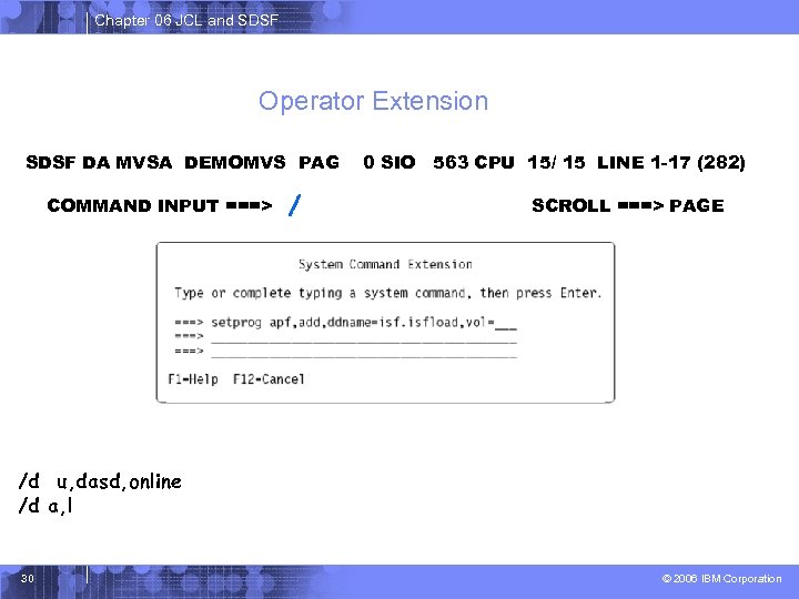 Chapter 06 JCL and SDSF Operator Extension SDSF DA MVSA DEMOMVS PAG COMMAND INPUT