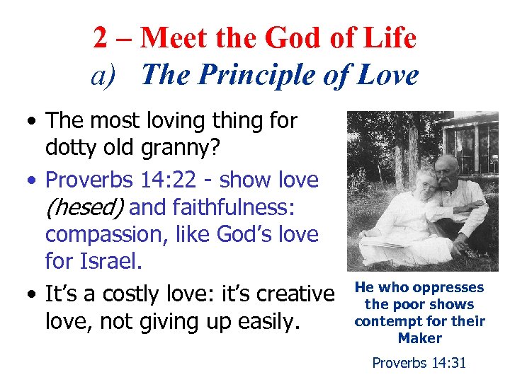 2 – Meet the God of Life a) The Principle of Love • The