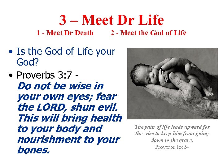 3 – Meet Dr Life 1 - Meet Dr Death 2 - Meet the