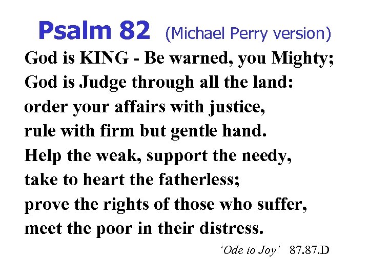 Psalm 82 (Michael Perry version) God is KING - Be warned, you Mighty; God