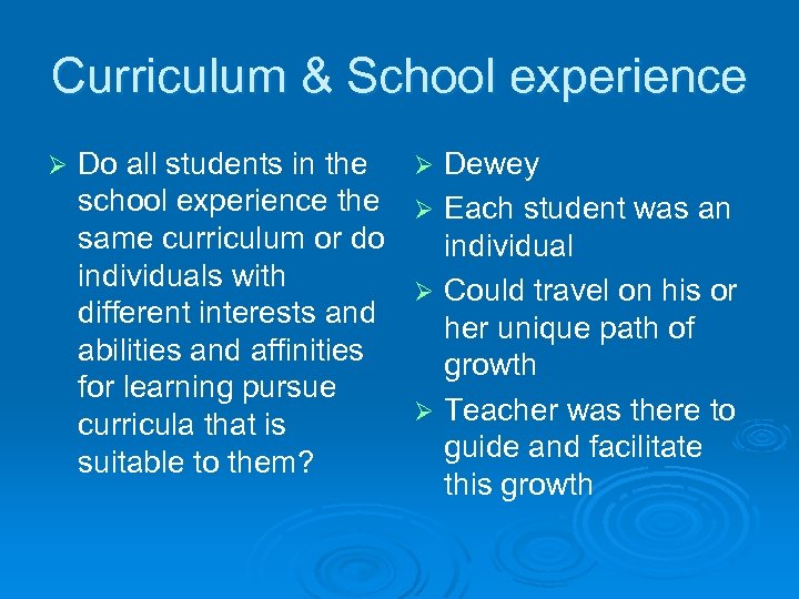 Curriculum & School experience Ø Do all students in the school experience the same