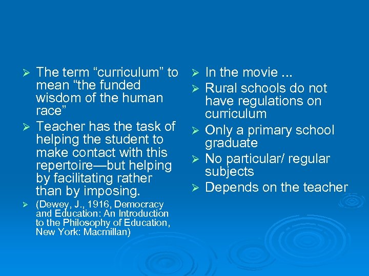 The term “curriculum” to mean “the funded wisdom of the human race” Ø Teacher