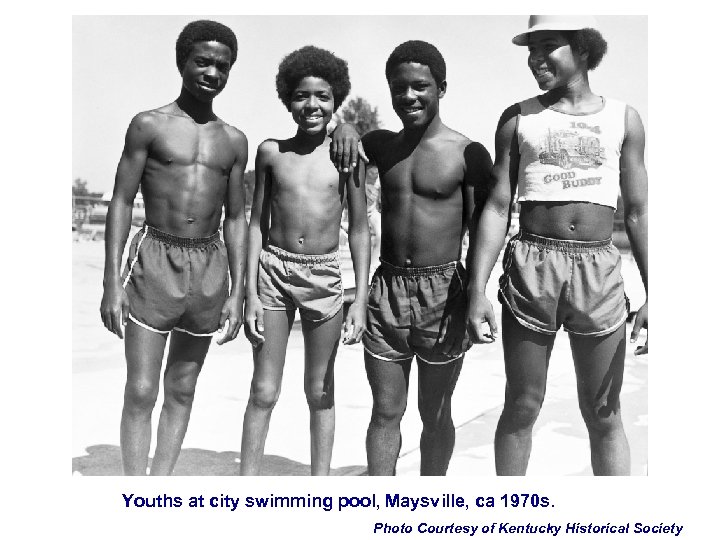 Youths at city swimming pool, Maysville, ca 1970 s. Photo Courtesy of Kentucky Historical