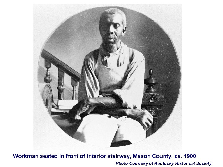 Workman seated in front of interior stairway, Mason County, ca. 1900. Photo Courtesy of