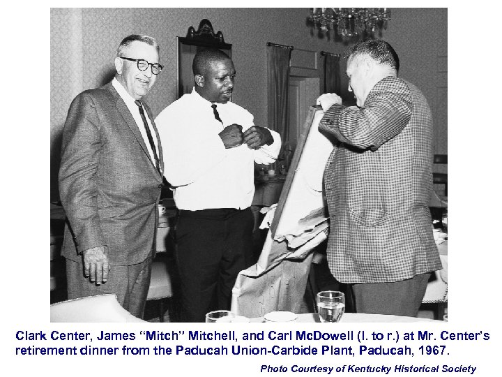 Clark Center, James “Mitch” Mitchell, and Carl Mc. Dowell (l. to r. ) at