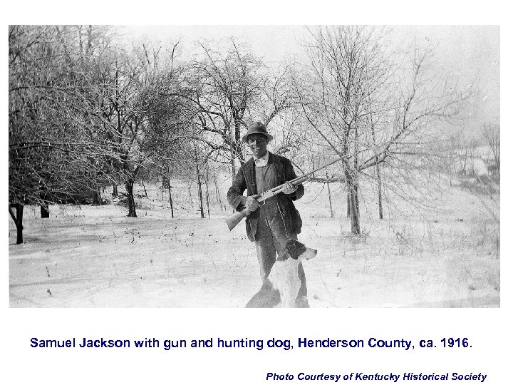Samuel Jackson with gun and hunting dog, Henderson County, ca. 1916. Photo Courtesy of