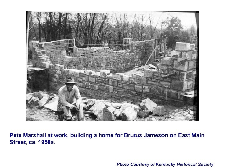 Pete Marshall at work, building a home for Brutus Jameson on East Main Street,