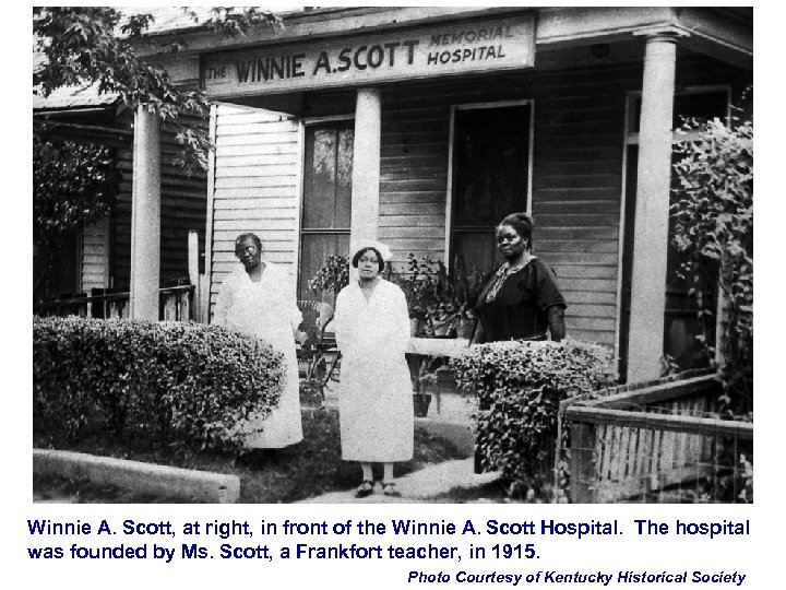 Winnie A. Scott, at right, in front of the Winnie A. Scott Hospital. The