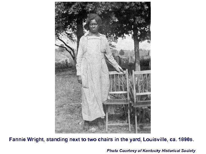 Fannie Wright, standing next to two chairs in the yard, Louisville, ca. 1890 s.