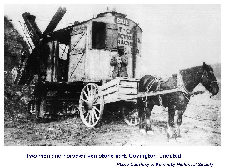 Two men and horse-driven stone cart, Covington, undated. Photo Courtesy of Kentucky Historical Society