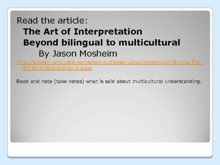 Read the article: The Art of Interpretation Beyond bilingual to multicultural By Jason Mosheim
