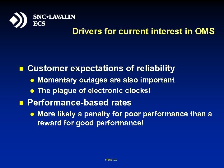 Drivers for current interest in OMS n Customer expectations of reliability l l n