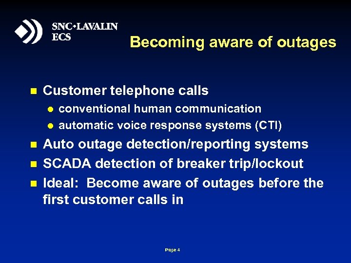 Becoming aware of outages n Customer telephone calls l l n n n conventional