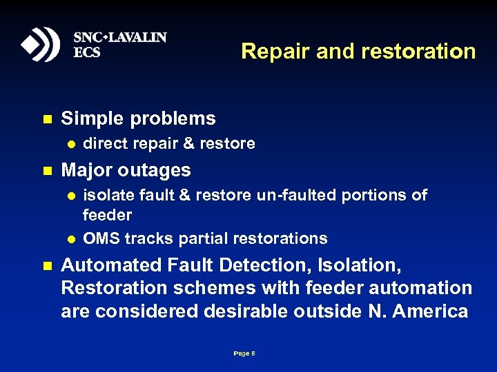 Repair and restoration n Simple problems l n Major outages l l n direct