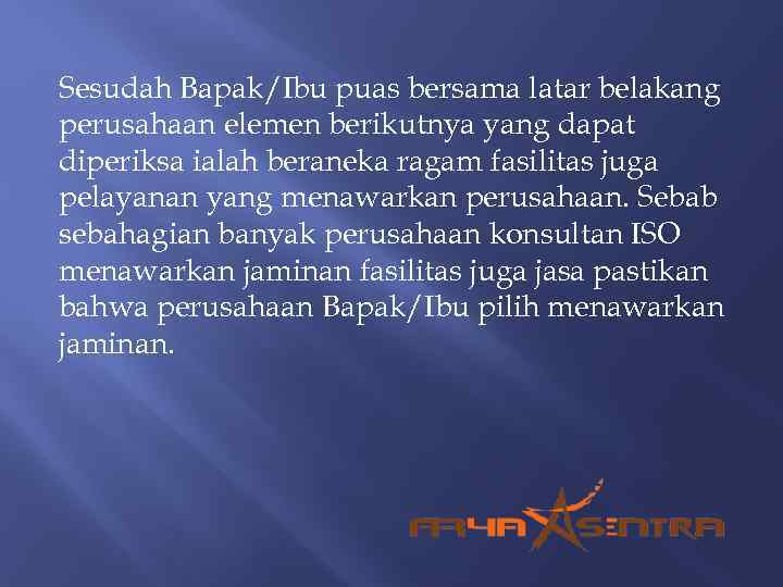 Sesudah Bapak/Ibu puas bersama latar belakang perusahaan elemen berikutnya yang dapat diperiksa ialah beraneka