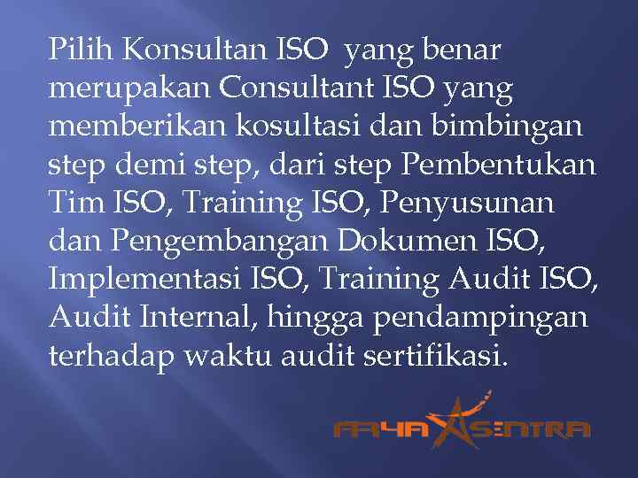 Pilih Konsultan ISO yang benar merupakan Consultant ISO yang memberikan kosultasi dan bimbingan step