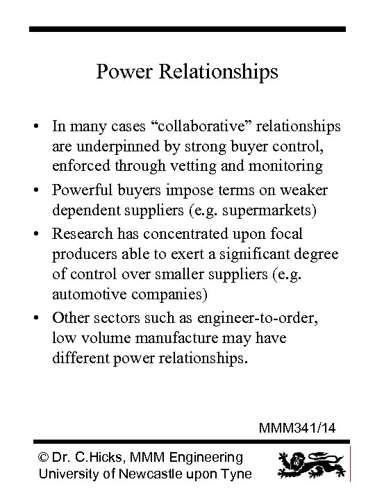 Power Relationships • In many cases “collaborative” relationships are underpinned by strong buyer control,
