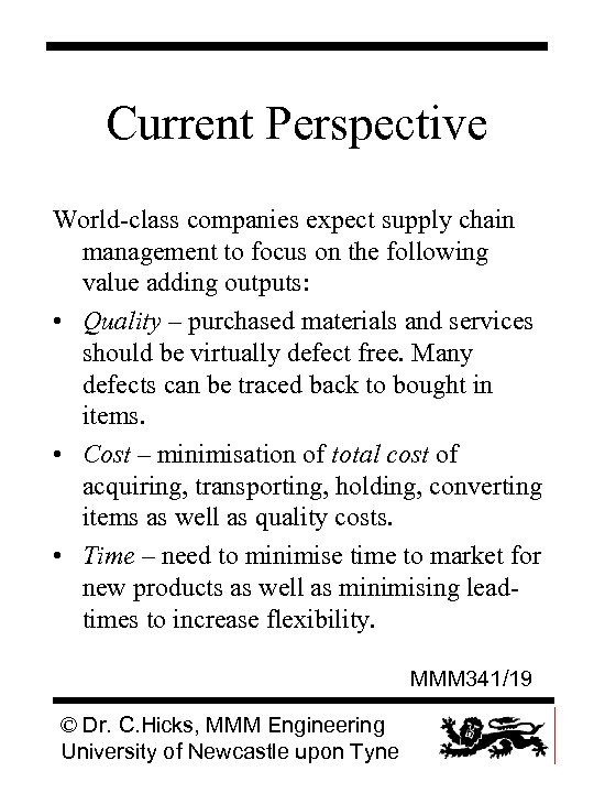 Current Perspective World-class companies expect supply chain management to focus on the following value