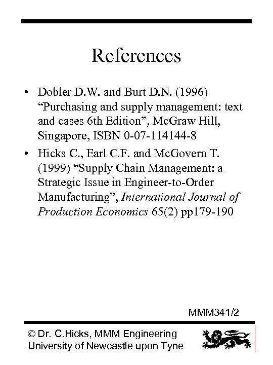 References • Dobler D. W. and Burt D. N. (1996) “Purchasing and supply management: