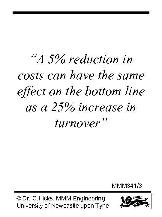 “A 5% reduction in costs can have the same effect on the bottom line