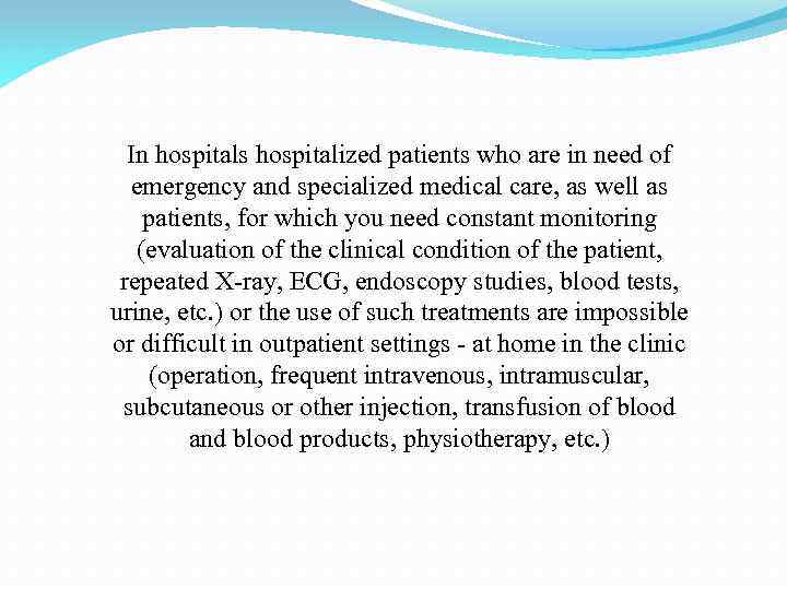 In hospitals hospitalized patients who are in need of emergency and specialized medical care,