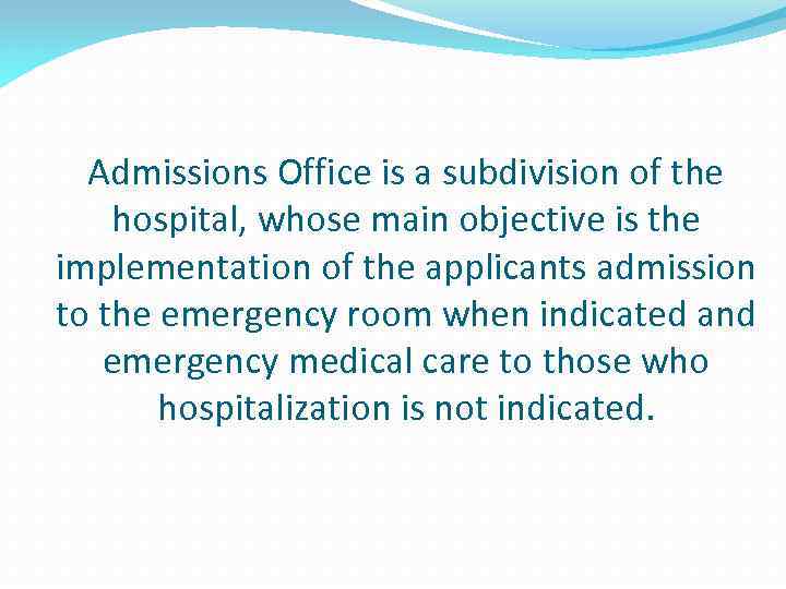 Admissions Office is a subdivision of the hospital, whose main objective is the implementation