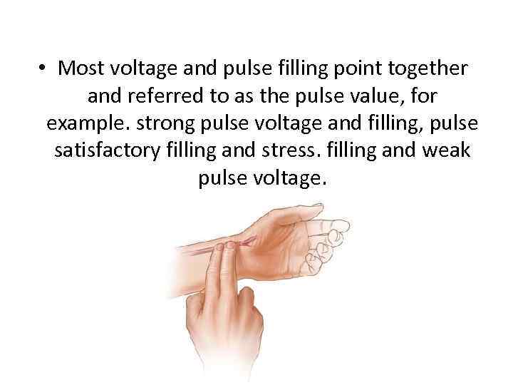  • Most voltage and pulse filling point together and referred to as the