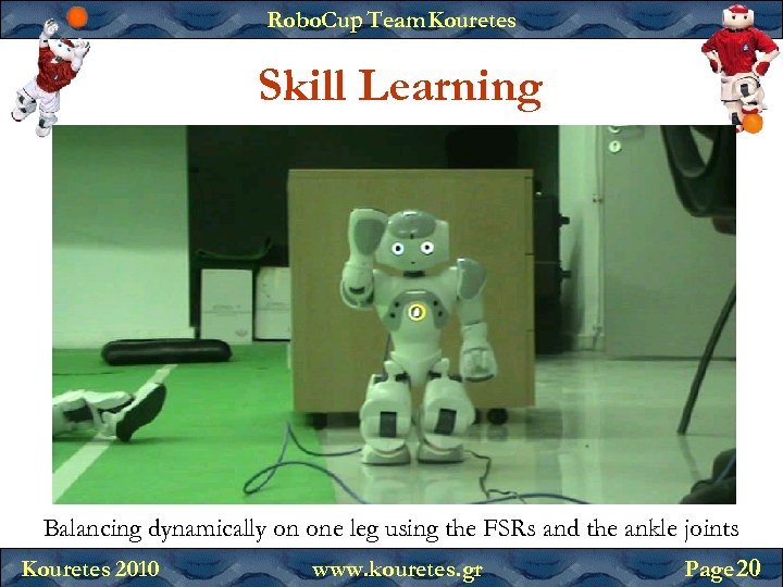 Robo. Cup Team Kouretes Skill Learning Balancing dynamically on one leg using the FSRs