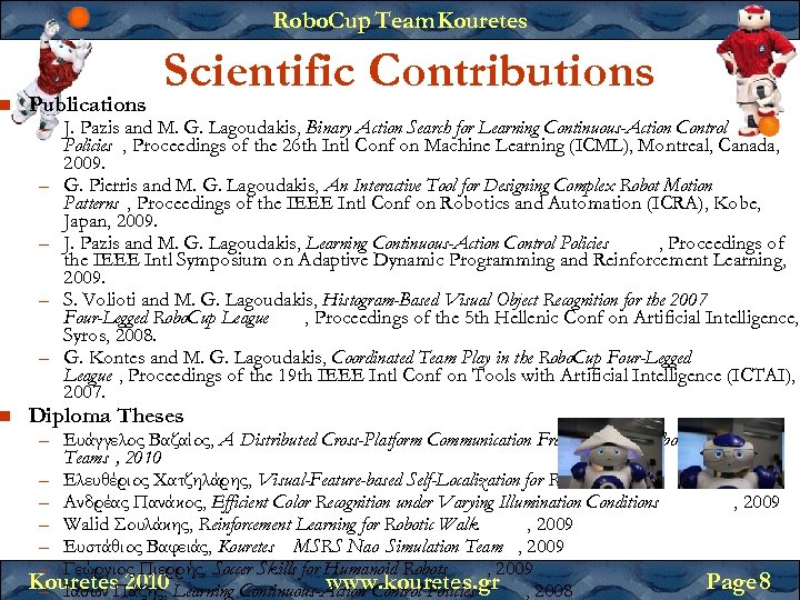  Robo. Cup Team Kouretes Publications Scientific Contributions – J. Pazis and M. G.