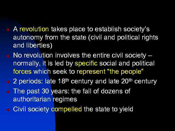 n n n A revolution takes place to establish society’s autonomy from the state