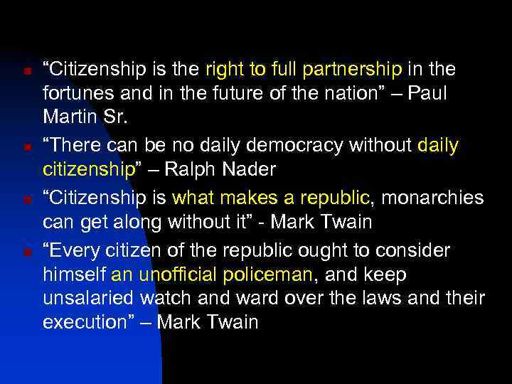 n n “Citizenship is the right to full partnership in the fortunes and in