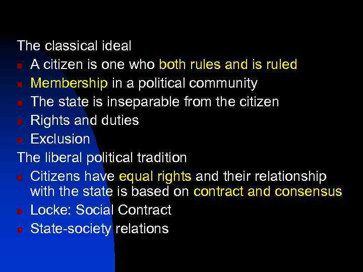 The classical ideal n A citizen is one who both rules and is ruled