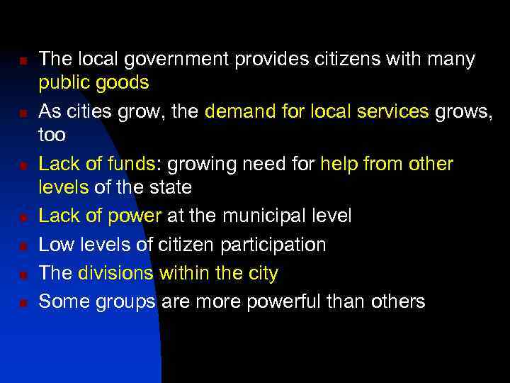 n n n n The local government provides citizens with many public goods As