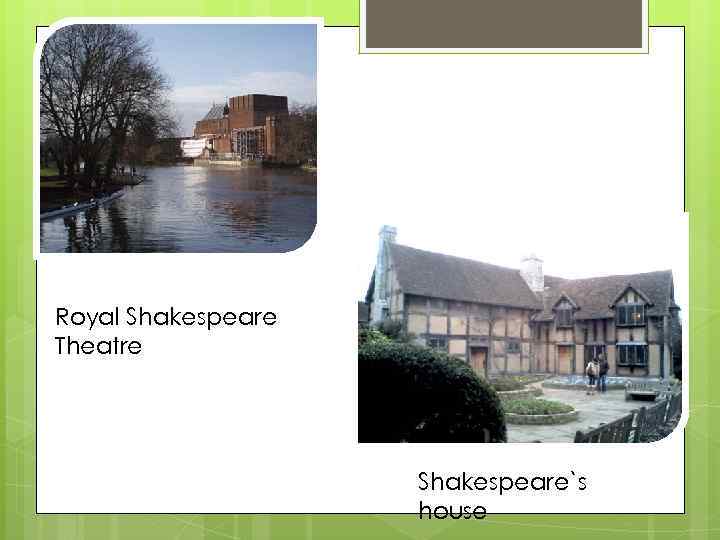 Royal Shakespeare Theatre Shakespeare`s house 