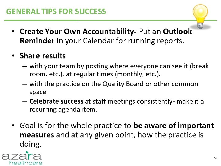 GENERAL TIPS FOR SUCCESS • Create Your Own Accountability- Put an Outlook Reminder in