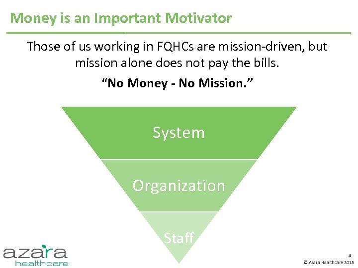 Money is an Important Motivator Those of us working in FQHCs are mission-driven, but