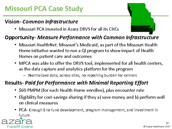 Missouri PCA Case Study Vision- Common Infrastructure • Missouri PCA invested in Azara DRVS