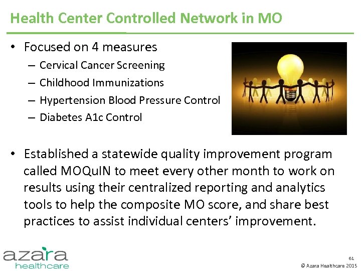 Health Center Controlled Network in MO • Focused on 4 measures – – Cervical