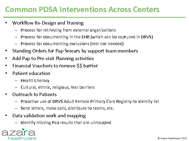 Common PDSA Interventions Across Centers • Workflow Re-Design and Training – Process for retrieving