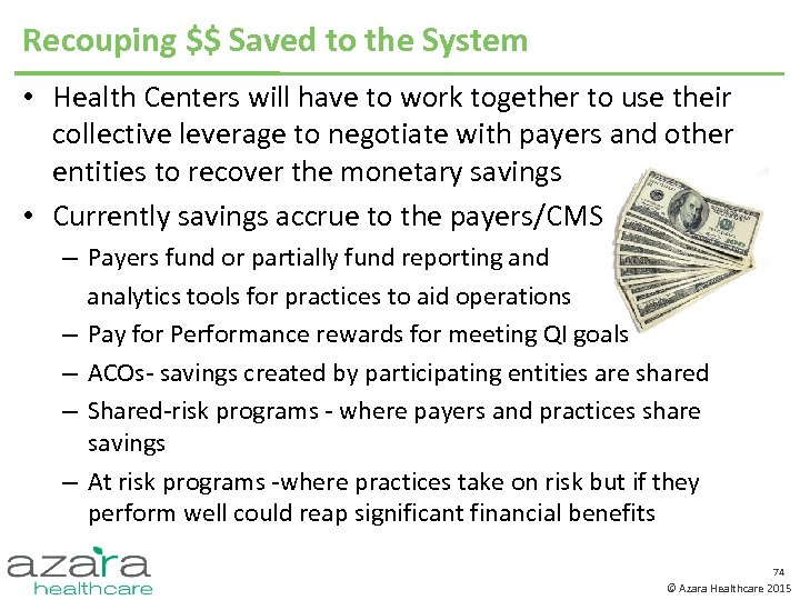 Recouping $$ Saved to the System • Health Centers will have to work together
