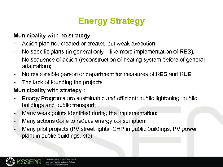 Energy Strategy Municipality with no strategy: - Action plan not-created or created but weak