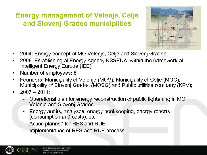 Energy management of Velenje, Celje and Slovenj Gradec municiplities • • • 2004: Energy