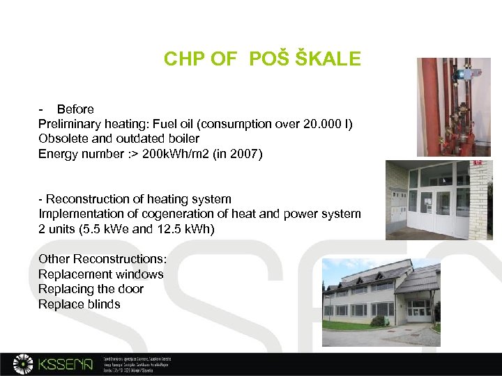 CHP OF POŠ ŠKALE - Before Preliminary heating: Fuel oil (consumption over 20. 000